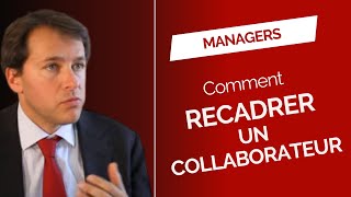 Managers  Comment recadrer un collaborateur et modifier son comportement à long terme [upl. by Griseldis]