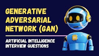 Generative Adversarial Network  Explained  Artificial Intelligence Interview Questions amp Answers [upl. by Philo555]