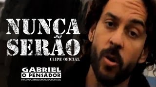 Gabriel o Pensador  Nunca Serão Clipe Oficial [upl. by Aimat]