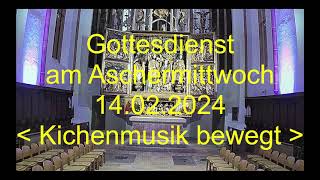 Gottesdienst am Aschermittwoch 2024  Kirchenmusik bewegt [upl. by Newmann]