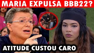 🚨BBB22 😱 Maria Expulsa agressão comunicado feito produção não perdoa atitude custou caro triste🔥 [upl. by Nannie]