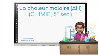 La chaleur molaire ΔH  CHIMIE 5e secondaire [upl. by Llebana]