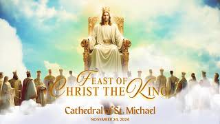 Feast of Christ the King November 24 2024 [upl. by Felecia]