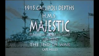 1915 Gallipoli Depths HMS MAJESTIC 18951915British Steam Torpedo Battleship by SAKİ UĞURLU [upl. by Estevan120]