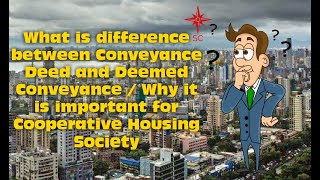 What is Conveyance Deed  Deemed Conveyance and why it is important for Cooperative Housing Society [upl. by Lexerd]