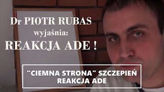 Dr Piotr Rubas wyjaśnia REAKCJA ADE [upl. by Eilagam202]