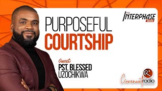 Purposeful Courtship with Pastor Blessed Uzochikwa [upl. by Som330]