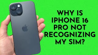 Why is iPhone 16 Pro not recognizing my SIM [upl. by Ettenna]