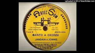 Jandaia E Jonnie  Canto a Oxossi [upl. by Atreb]