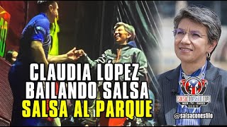 🔴 CLAUDIA LÓPEZ bailando SALSA en la tarima de SALSA AL PARQUE SalsaConEstiloVIP [upl. by Kelula528]