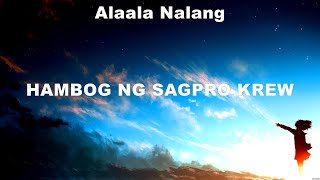 Alaala Nalang  Hambog Ng Sagpro krew Lyrics Rico Blanco Wiz Khalifa ft Charlie Puth BELONG [upl. by Molton]