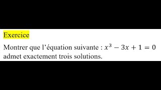 Exercice Sur le Théorème des Valeurs Intermédiaires TVI  équation admet trois solutions [upl. by Enoob]