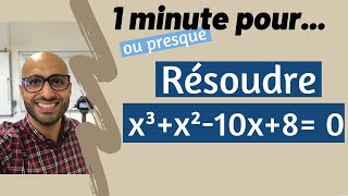 1 minute ou presque pour résoudre x³  x²  10x  8  0 [upl. by Calisa]