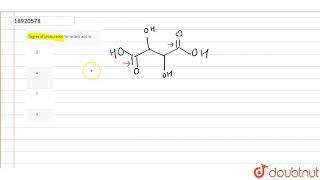 Degree of unsaturation for tartaric acid is [upl. by Lleznod]