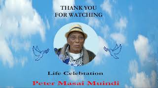 LIFE CELEBRATION FOR THE LATE PETER MASAI MUINDI [upl. by Dearr]