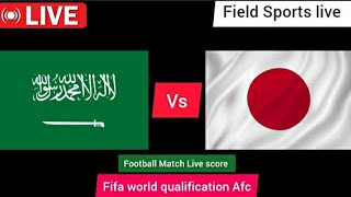 🔴 LIVE  Saudi Arabia vs Japan Live Fifa world Cup qualification Afc live Score [upl. by Alyahsal]