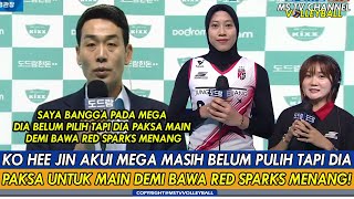 KOMENTAR KO HEE JIN SEBUT MEGA MASIH BELUM PULIH TAPI DIA PAKSA UTK MAIN DEMI BAWA RED SPARK MENANG [upl. by Lokin]