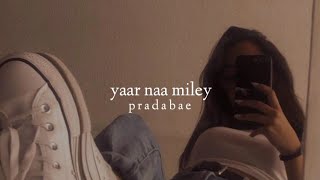 Yaar naa miley slowedreverb [upl. by Flemming]