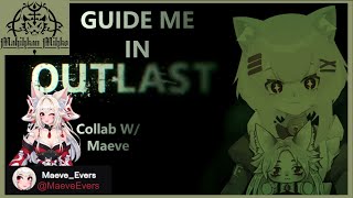 Outlast W Maeve  Its Maeves turn to Guide me through this asylum [upl. by Neelra991]