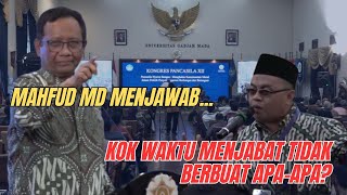 Mahfud MD Menjawab KOK WAKTU MENJABAT TIDAK BERBUAT APAAPA  KONGRES PANCASILA XII [upl. by Acirretahs]