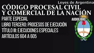 Artículos 604 a 605  Código Procesal Civil y Comercial Argentino [upl. by Ahtebbat]