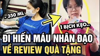 Đi HIẾN MÁU NHÂN ĐẠO về cô gái REVIEW QUÀ TẶNG cực dễ thương  Tin 3 Phút [upl. by Attalie]