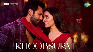 Khoobsurat  Stree 2  Varun Dhawan  Shraddha Kapoor  Rajkummar Rao  SachinJigar  Vishal Mishra [upl. by Enait]