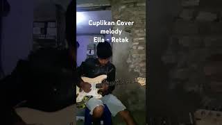 Tahap pembelajaran melodi guitarcover Ella  Retak [upl. by Sybil]