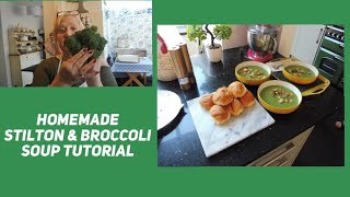 MY HOMEMADE STILTON amp BROCCOLI SOUP TUTORIAL [upl. by Manvel]