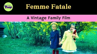 Vintage Family Film  Femme Fatale [upl. by Annawik868]