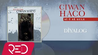 Ciwan Haco  Diyalog 【Remastered】Official Audio [upl. by Asa]