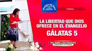 Gálatas 5 La libertad que Dios ofrece en el Evangelio  Hermana María Luisa Piraquive IDMJI [upl. by Tatianas]