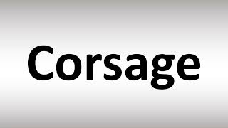 How to Pronounce Corsage [upl. by Avilla]