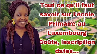 Lécole primaire au Luxembourg Inscription Combien ça coûte en quelle langue [upl. by Archangel108]