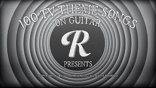 100 TV Theme Songs on Guitar  Reverb Riff Marathons [upl. by Notneuq]