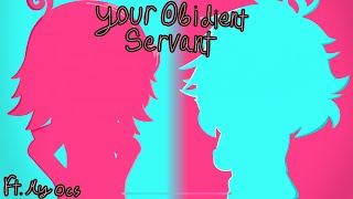 Your Obedient Servant  gcmv  ft My ocs  pt 2 [upl. by Enelrahs]