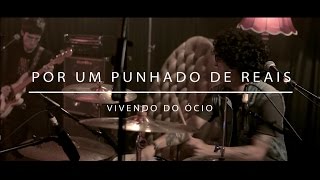 Vivendo do Ócio on AudioArena Originals  Por um punhado de reais [upl. by Aklim542]