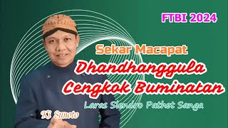 SEKAR MACAPAT DHANDHANGGULA CENGKOK BUMINATAN LARAS SLENDRO PATHET 9  FTBI 2024 [upl. by Loydie]