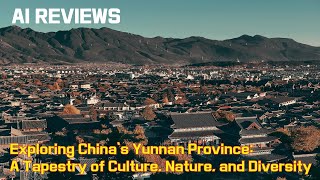 Exploring Chinas Yunnan Province  AI REVIEWS [upl. by Euqinim361]