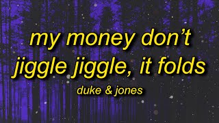 My Money Don’t Jiggle It Folds TikTok Lyrics Extended Version [upl. by Tiffani188]