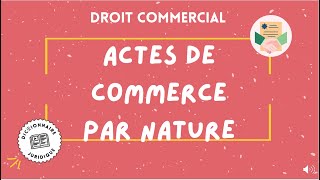 ACTE DE COMMERCE PAR NATURE 🔤 [upl. by Accebber14]