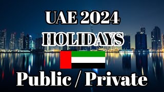 UAE Holidays 2024 l Public And Private Holidays UAE l Holidays Detail 2024 UAELOCALNEWS [upl. by Maxie300]