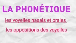 La phonétique  les voyelles nasales et orales et leur oppositions [upl. by Nyltiac]