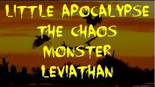 Little Apocalypse The Chaos Monster  Leviathan [upl. by Aylad]