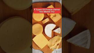 From Brie to Reblochon here are 8 varieties of French cheese you should try shorts [upl. by Ydahs]