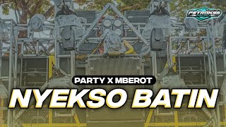 DJ NYEKSO BATIN PARTY X MBEROT FULL BASS TERBARU [upl. by Duck]