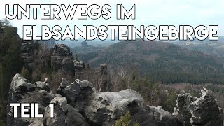 Unterwegs im Elbsandsteingebirge  Teil 1 [upl. by Adnuhser]