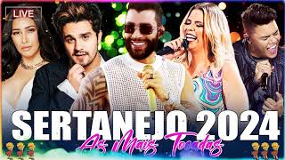 Sertanejo 2024 Mais Tocadas  Top Sertanejo 2024  As Melhores Do Sertanejo Universitário [upl. by Marcille544]