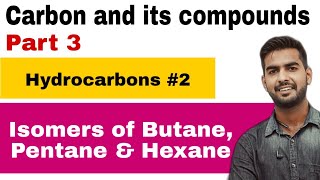 Part 3  Carbon amp its Compounds  ISOMERS Of butane pentane amp hexane  Class 10  By Shivam Sharma [upl. by Ehrlich]