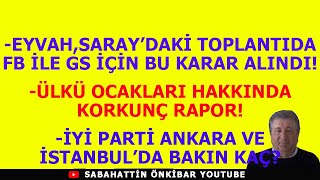 FB İLE GSIN İPİ SARAYDA BÖYLE ÇEKİLDİKORKUNÇ ÜLKÜ OCAKLARI RAPORUİYİ PARTİ ANKARA İSTANBUL OYU [upl. by Learsi]